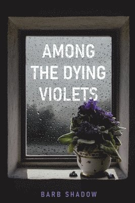 bokomslag Among the Dying Violets