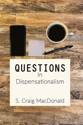 Questions In Dispensationalism 1