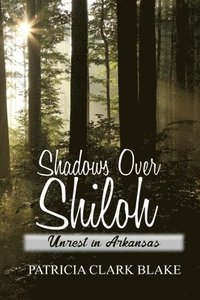 bokomslag Shadows Over Shiloh: Unrest in Arkansas