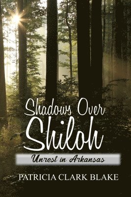 Shadows Over Shiloh: Unrest in Arkansas 1