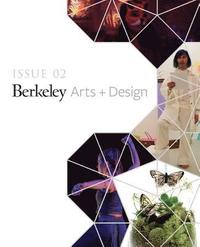 bokomslag UC Berkeley Arts + Design Showcase: Issue 02