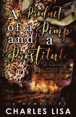 Charles Lisa - Product of a Pimp and a Prostitute, Häftad