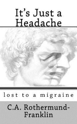 It's Just a Headache: lost to a migraine 1