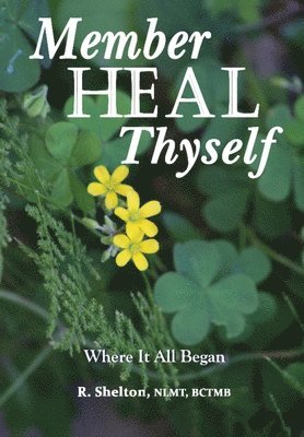 bokomslag Member Heal Thyself: Where It All Began