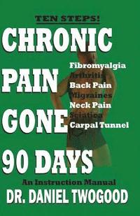 bokomslag Chronic Pain Gone 90 Days
