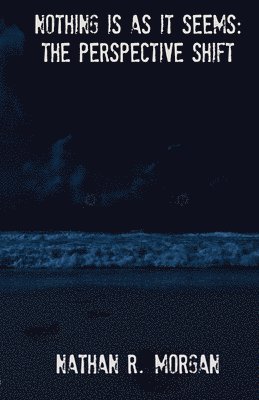 Nathan R Morgan, Nathan R. Morgan - Nothing is as it Seems, Häftad