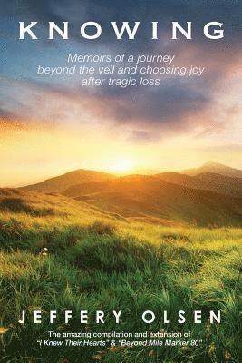 bokomslag Knowing: Memoirs of a journey beyond the veil and choosing joy after tragic loss.