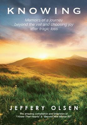 bokomslag Knowing: Memoirs of a journey beyond the veil and choosing joy after tragic loss.