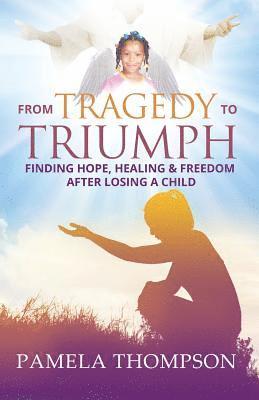 Pamela Thompson - From Tragedy to Triumph, Häftad
