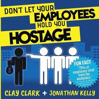 bokomslag Don't Let Your Employees Hold You Hostage