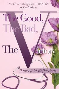 bokomslag The Good, The Bad, The Victory: Threefold Reflections