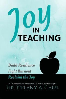 bokomslag Joy in Teaching: A Research-Based Framework of Action for Educators