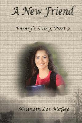 bokomslag A New Friend: Emmy's Story, Part 3