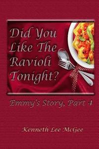 bokomslag Did You Like the Ravioli Tonight?: Emmy's Story, Part 4