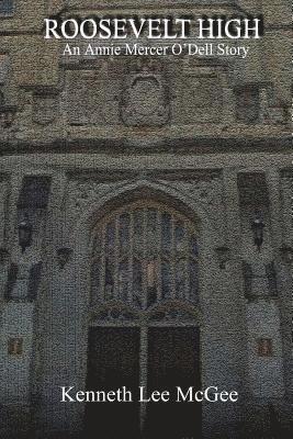 Roosevelt High: An Annie Mercer O'Dell Story