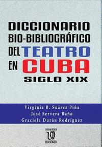 bokomslag Diccionario bio-bibliográfico del teatro en cuba (siglo XIX)