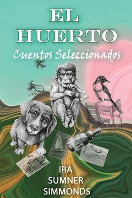 bokomslag El Huerto: Cuentos Seleccionados