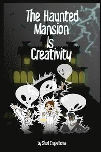 bokomslag The Haunted Mansion Is Creativity