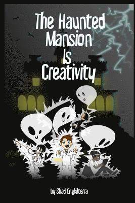 The Haunted Mansion Is Creativity 1