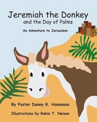 bokomslag Jeremiah the Donkey and the Day of Palms