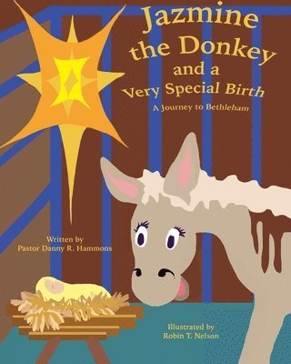 Danny R Hammons - Jazmine the Donkey and a Very Special Birth, Häftad