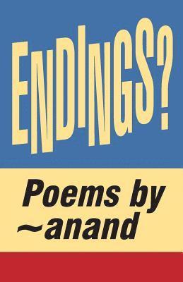 Endings?: hopeful - depressing - melancholies about anything i think i can't have. think again., Häftad