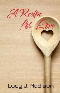 bokomslag A Recipe for Love: A Lesbian Culinary Romance