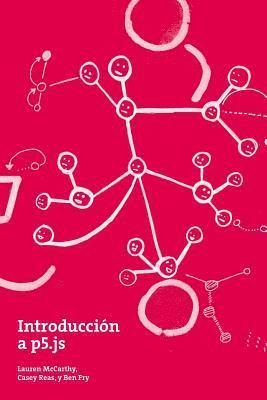 Casey Reas, Ben Fry - Introducción a p5.js, Häftad