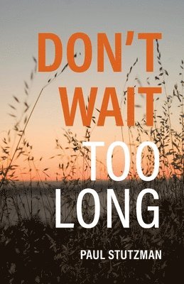 Don't Wait Too Long 1