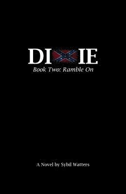 Sybil Watters, Erinn Giblin - The Dixie Series: Book Two: Ramble on, Häftad