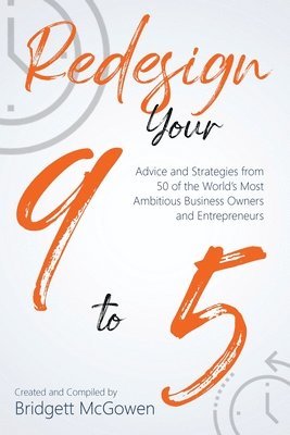 Bridgett McGowen - Redesign Your 9-to-5, Häftad