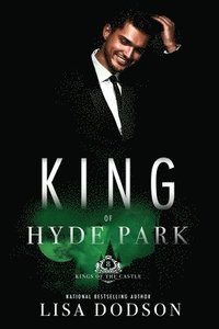 bokomslag King of Hyde Park: Kings of the Castle Book 8