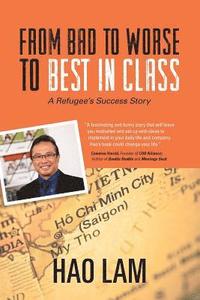 bokomslag From Bad to Worse to Best in Class: A Refugee's Success Story