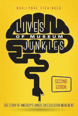 Marilynne Eichinger - Lives of Museum Junkies, Second Edition, Häftad
