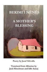 bokomslag BEKIMI I NËNËS / A Mother's Blessing