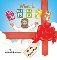 bokomslag What Is Grace
