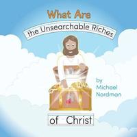 bokomslag What Are the Unsearchable Riches of Christ