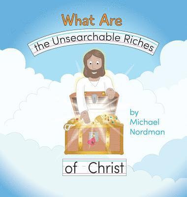 bokomslag What Are the Unsearchable Riches of Christ