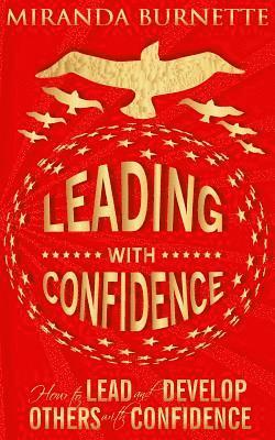 Leading With Confidence: How to Lead and Develop Others With Confidence 1