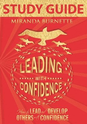 Leading With Confidence Study Guide: How to Lead and Develop Others With Confidence 1