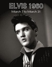 bokomslag Elvis March7 to31, 1960