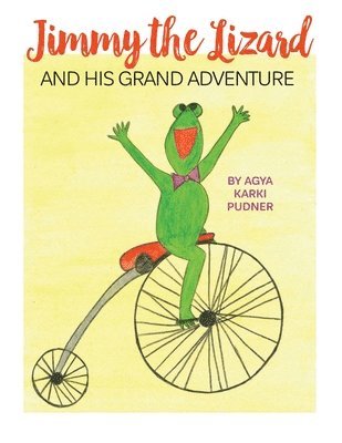 Agya Karki Pudner - Jimmy the Lizard and His Grand Adventure, Häftad
