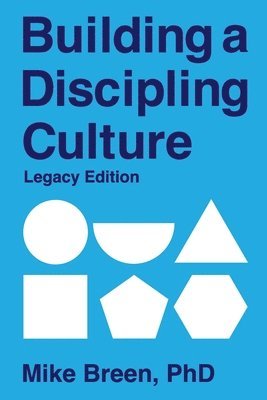 Mike Breen - Building a Discipling Culture Legacy Edition, Häftad