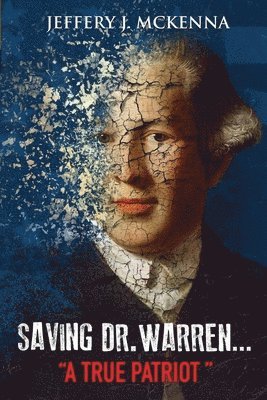 bokomslag Saving Dr. Warren . . . "A True Patriot"