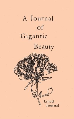 A Journal of Gigantic Beauty 1