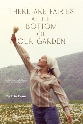 Erin Evans - There Are Fairies at the Bottom of Our Garden, Häftad
