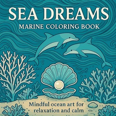 Chris Martin - Sea Dreams - Marine Coloring Book, Häftad