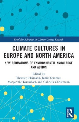 Thorsten Heimann, Jamie Sommer, Margarethe Kusenbach, Gabriela Christmann - Climate Cultures in Europe and North America, Häftad
