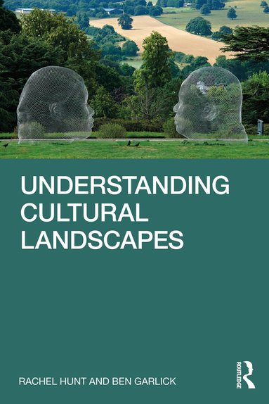 Rachel Hunt, Ben Garlick - Understanding Cultural Landscapes, Häftad