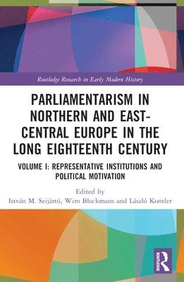 Parliamentarism in Northern and East-Central Europe in the Long Eighteenth Century 1